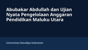 Abubakar Abdullah dan Ujian Nyata Pengelolaan Anggaran Pendidikan Maluku Utara