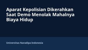 Aparat Kepolisian Dikerahkan Saat Demo Menolak Mahalnya Biaya Hidup