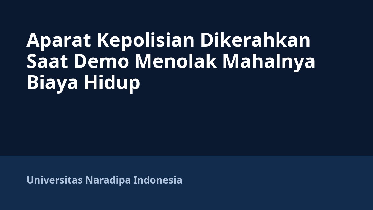 Aparat Kepolisian Dikerahkan Saat Demo Menolak Mahalnya Biaya Hidup