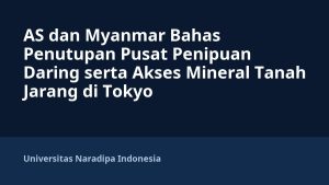 AS dan Myanmar Bahas Penutupan Pusat Penipuan Daring serta Akses Mineral Tanah Jarang di Tokyo