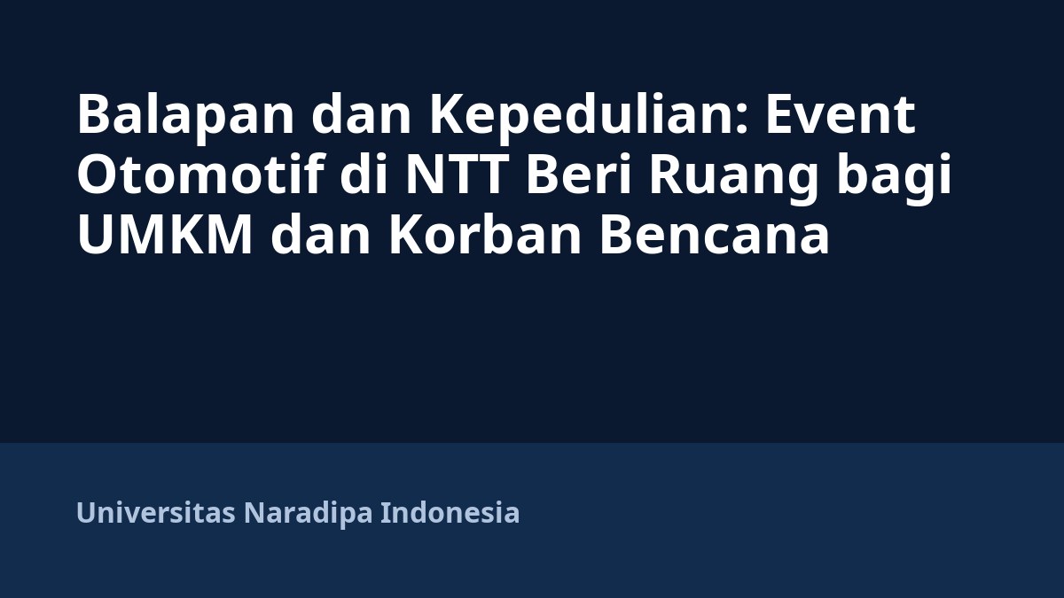 Balapan dan Kepedulian: Event Otomotif di NTT Beri Ruang bagi UMKM dan Korban Bencana