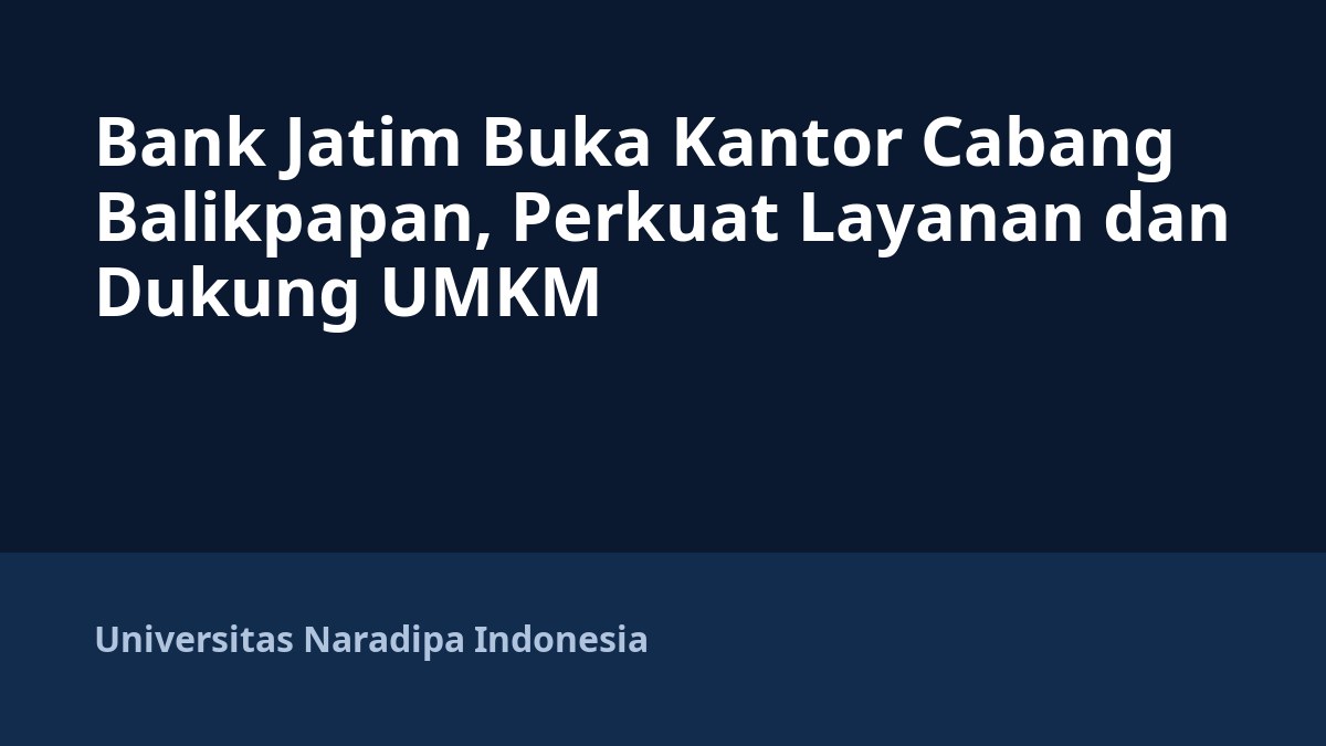 Bank Jatim Buka Kantor Cabang Balikpapan, Perkuat Layanan dan Dukung UMKM