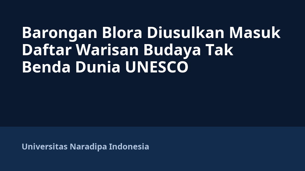 Barongan Blora Diusulkan Masuk Daftar Warisan Budaya Tak Benda Dunia UNESCO