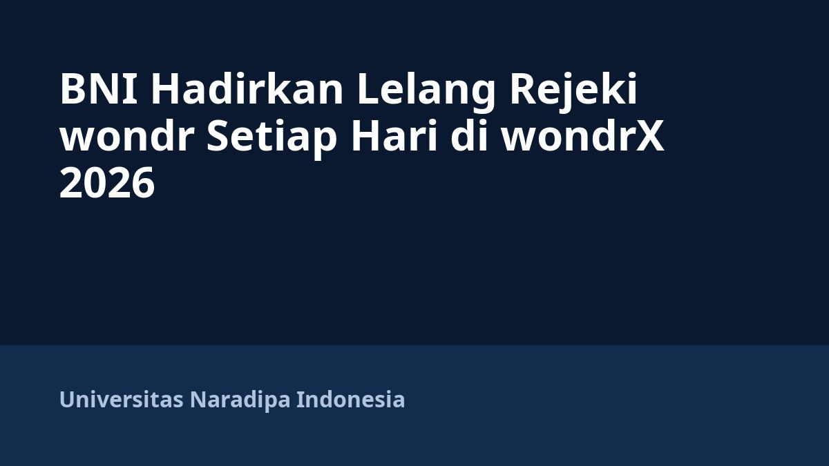 BNI Hadirkan Lelang Rejeki wondr Setiap Hari di wondrX 2026