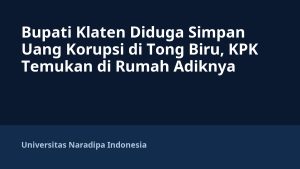 Bupati Klaten Diduga Simpan Uang Korupsi di Tong Biru, KPK Temukan di Rumah Adiknya