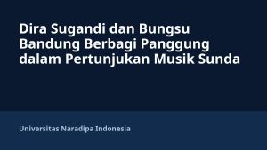 Dira Sugandi dan Bungsu Bandung Berbagi Panggung dalam Pertunjukan Musik Sunda