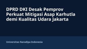 DPRD DKI Desak Pemprov Perkuat Mitigasi Asap Karhutla demi Kualitas Udara Jakarta