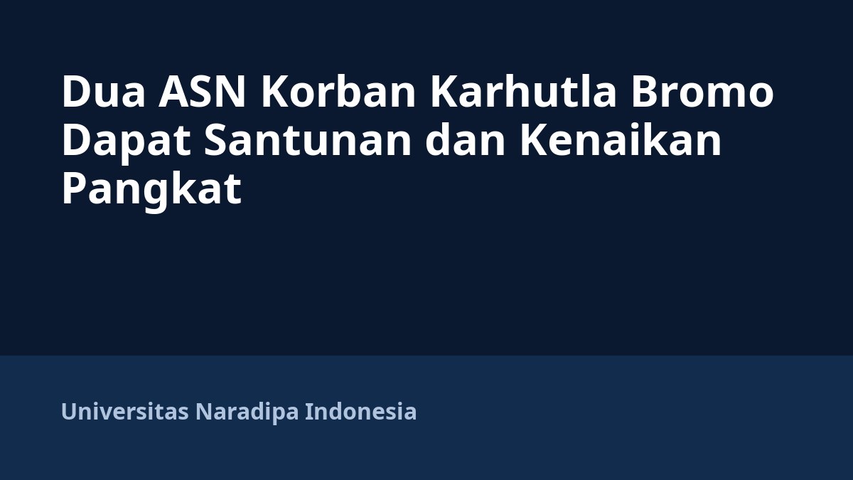 Dua ASN Korban Karhutla Bromo Dapat Santunan dan Kenaikan Pangkat