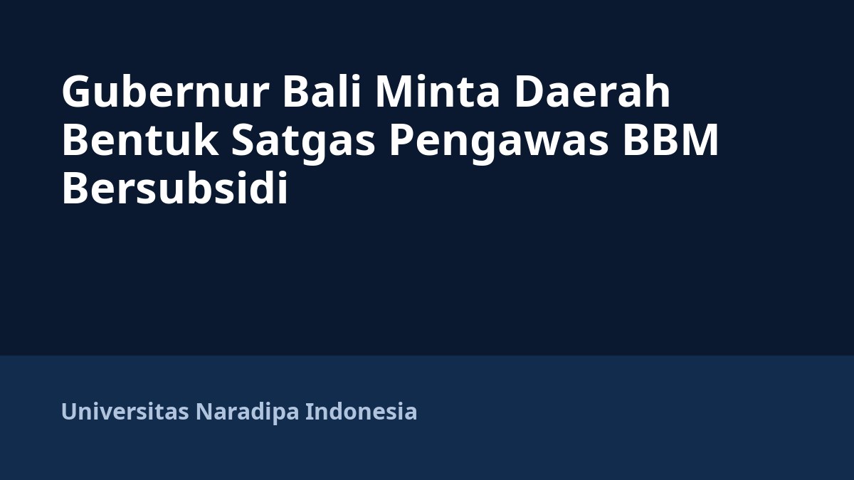 Gubernur Bali Minta Daerah Bentuk Satgas Pengawas BBM Bersubsidi