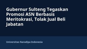 Gubernur Sulteng Tegaskan Promosi ASN Berbasis Meritokrasi, Tolak Jual Beli Jabatan