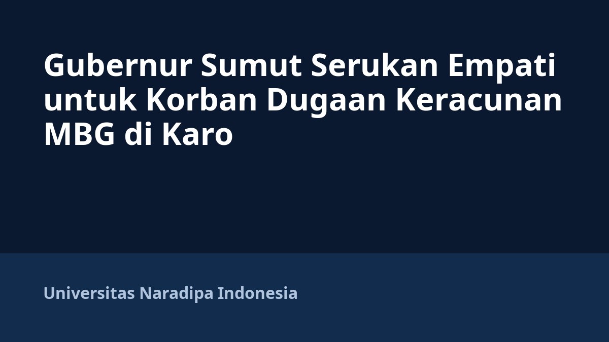 Gubernur Sumut Serukan Empati untuk Korban Dugaan Keracunan MBG di Karo