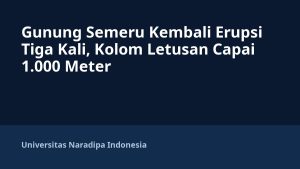 Gunung Semeru Kembali Erupsi Tiga Kali, Kolom Letusan Capai 1.000 Meter