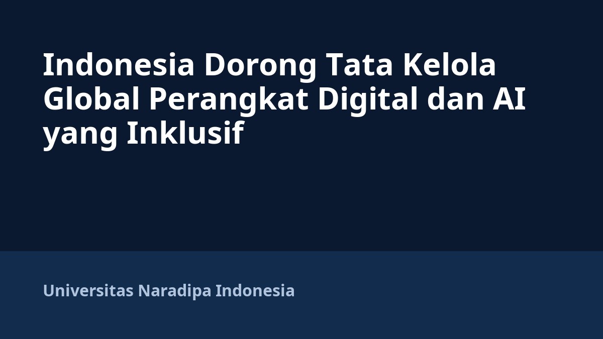 Indonesia Dorong Tata Kelola Global Perangkat Digital dan AI yang Inklusif