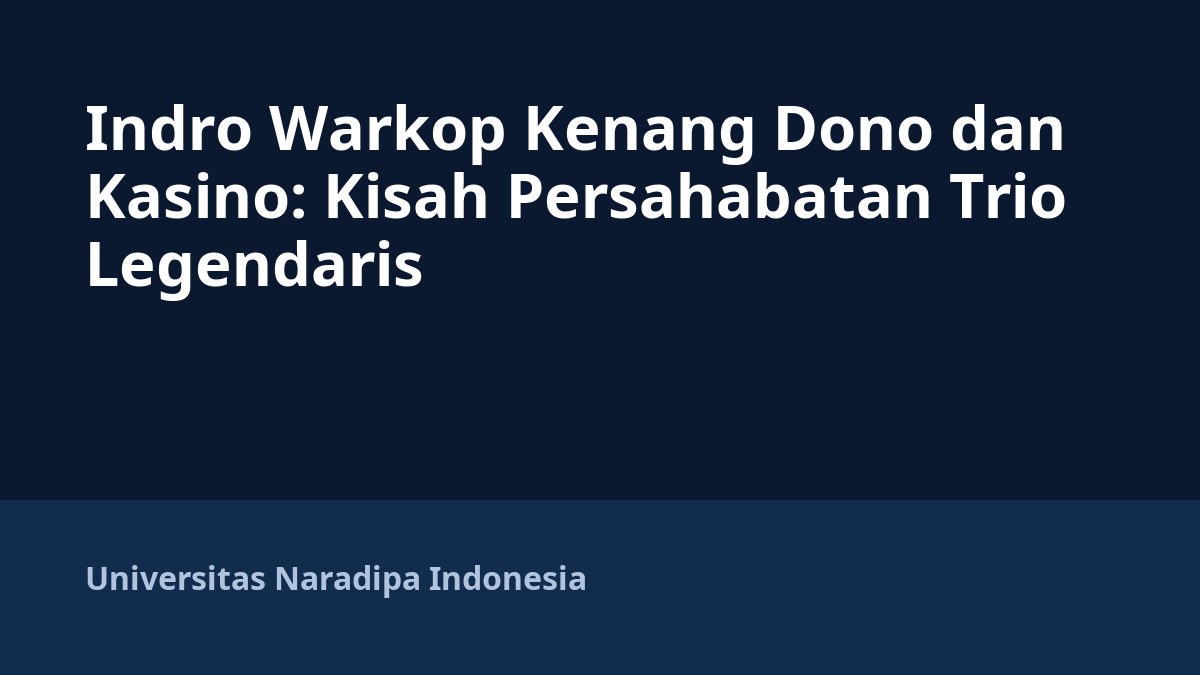 Indro Warkop Kenang Dono dan Kasino: Kisah Persahabatan Trio Legendaris