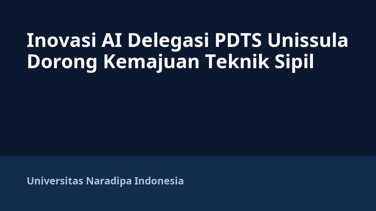 Inovasi AI Delegasi PDTS Unissula Dorong Kemajuan Teknik Sipil