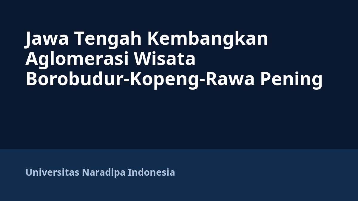 Jawa Tengah Kembangkan Aglomerasi Wisata Borobudur-Kopeng-Rawa Pening