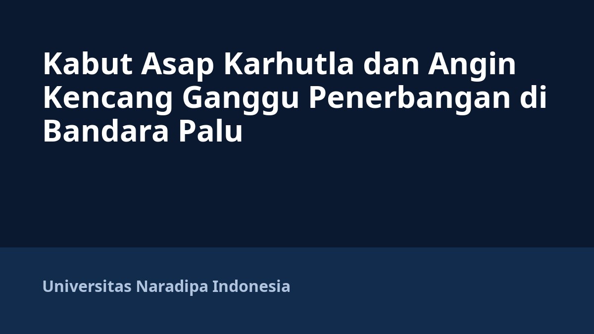 Kabut Asap Karhutla dan Angin Kencang Ganggu Penerbangan di Bandara Palu