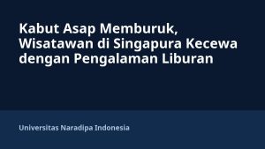Kabut Asap Memburuk, Wisatawan di Singapura Kecewa dengan Pengalaman Liburan