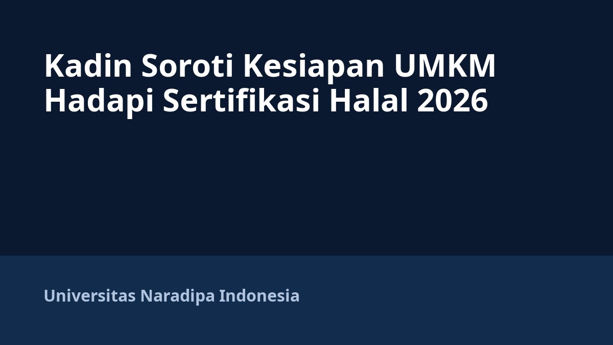 Kadin Soroti Kesiapan UMKM Hadapi Sertifikasi Halal 2026