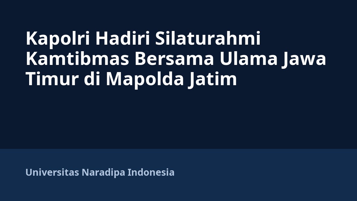 Kapolri Hadiri Silaturahmi Kamtibmas Bersama Ulama Jawa Timur di Mapolda Jatim