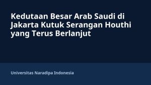 Kedutaan Besar Arab Saudi di Jakarta Kutuk Serangan Houthi yang Terus Berlanjut