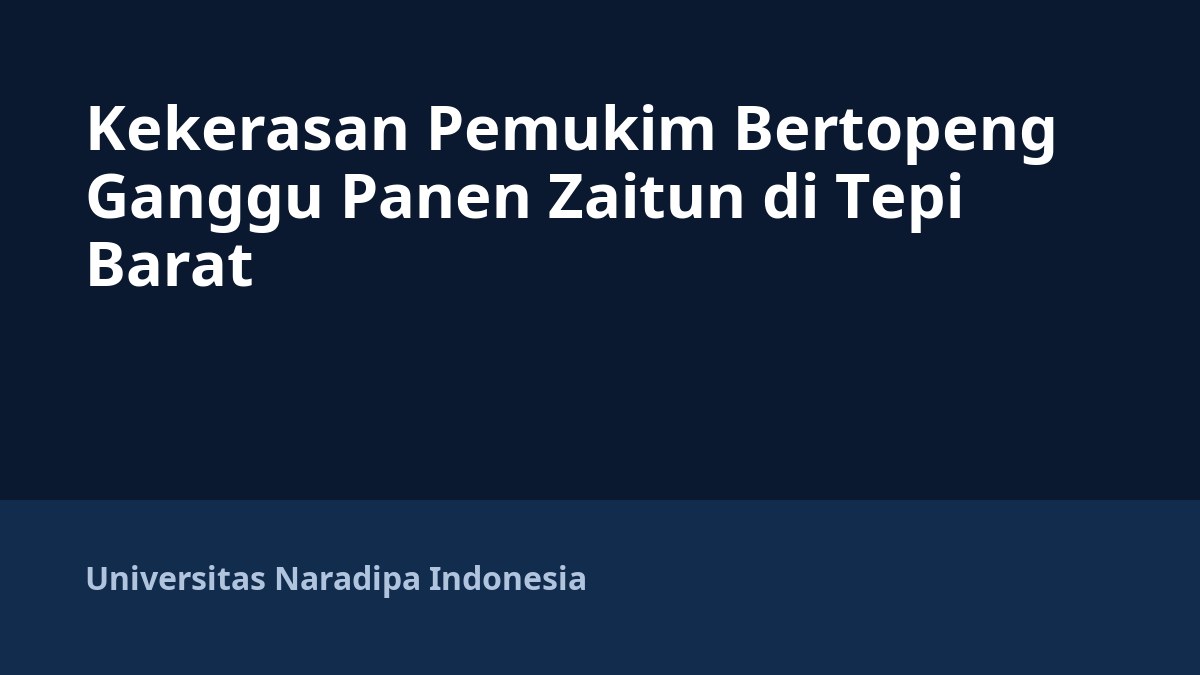 Kekerasan Pemukim Bertopeng Ganggu Panen Zaitun di Tepi Barat