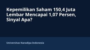Kepemilikan Saham 150,4 Juta Lembar Mencapai 1,07 Persen, Sinyal Apa?