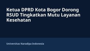 Ketua DPRD Kota Bogor Dorong RSUD Tingkatkan Mutu Layanan Kesehatan
