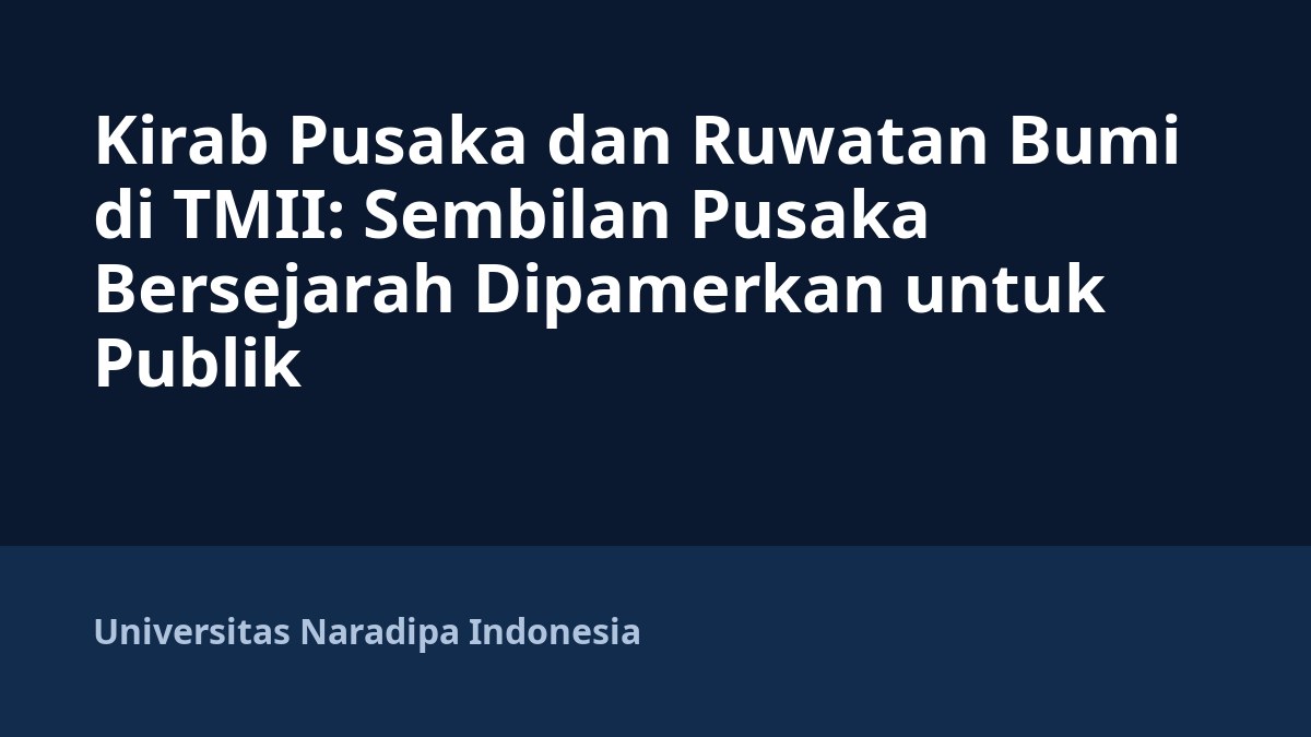 Kirab Pusaka dan Ruwatan Bumi di TMII: Sembilan Pusaka Bersejarah Dipamerkan untuk Publik