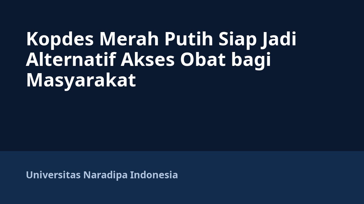 Kopdes Merah Putih Siap Jadi Alternatif Akses Obat bagi Masyarakat