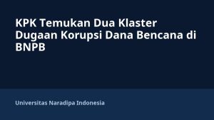 KPK Temukan Dua Klaster Dugaan Korupsi Dana Bencana di BNPB