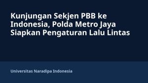 Kunjungan Sekjen PBB ke Indonesia, Polda Metro Jaya Siapkan Pengaturan Lalu Lintas
