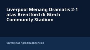 Liverpool Menang Dramatis 2-1 atas Brentford di Gtech Community Stadium