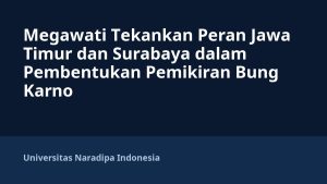 Megawati Tekankan Peran Jawa Timur dan Surabaya dalam Pembentukan Pemikiran Bung Karno
