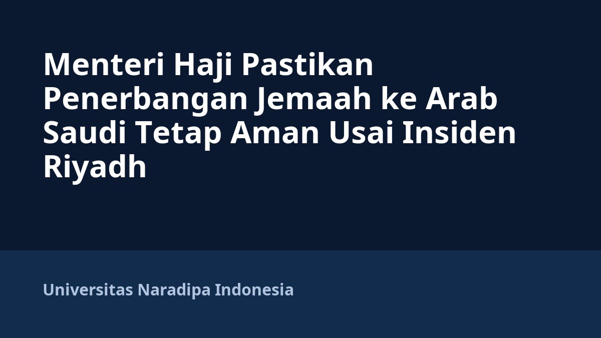 Menteri Haji Pastikan Penerbangan Jemaah ke Arab Saudi Tetap Aman Usai Insiden Riyadh