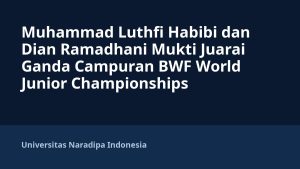 Muhammad Luthfi Habibi dan Dian Ramadhani Mukti Juarai Ganda Campuran BWF World Junior Championships