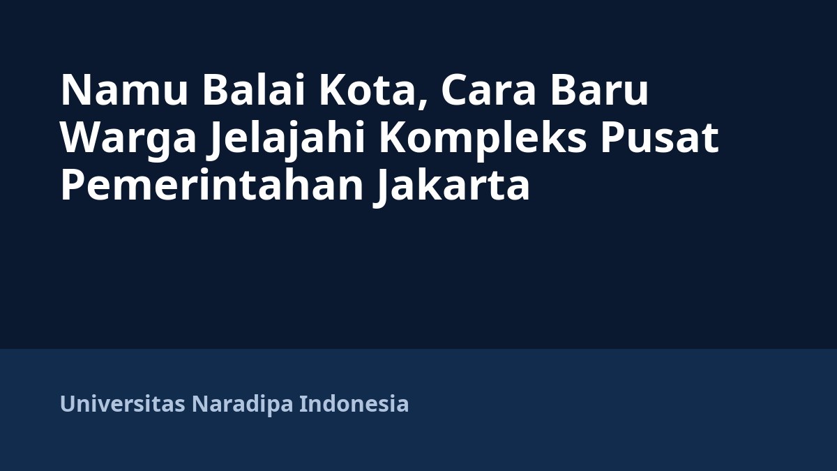 Namu Balai Kota, Cara Baru Warga Jelajahi Kompleks Pusat Pemerintahan Jakarta