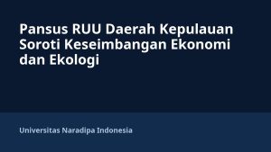 Pansus RUU Daerah Kepulauan Soroti Keseimbangan Ekonomi dan Ekologi