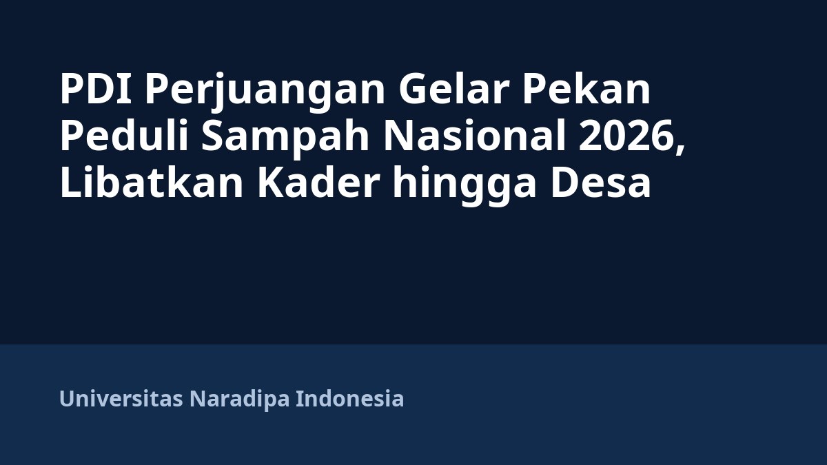 PDI Perjuangan Gelar Pekan Peduli Sampah Nasional 2026, Libatkan Kader hingga Desa