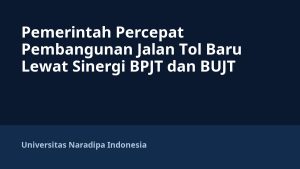 Pemerintah Percepat Pembangunan Jalan Tol Baru Lewat Sinergi BPJT dan BUJT