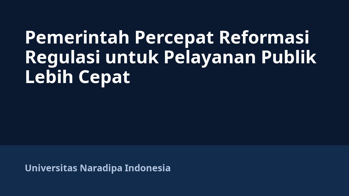 Pemerintah Percepat Reformasi Regulasi untuk Pelayanan Publik Lebih Cepat