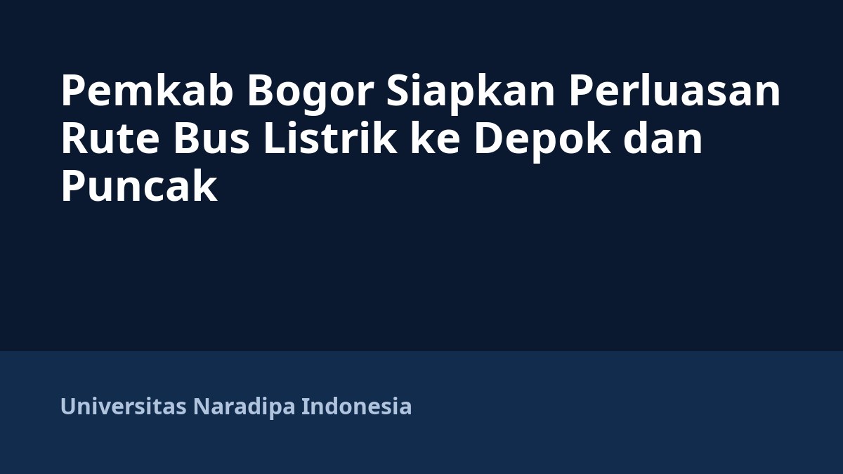 Pemkab Bogor Siapkan Perluasan Rute Bus Listrik ke Depok dan Puncak