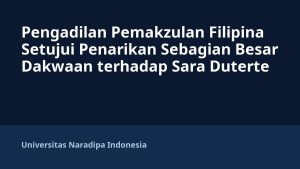 Pengadilan Pemakzulan Filipina Setujui Penarikan Sebagian Besar Dakwaan terhadap Sara Duterte