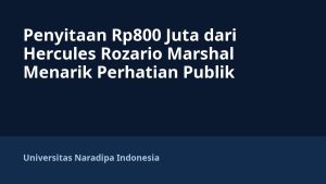 Penyitaan Rp800 Juta dari Hercules Rozario Marshal Menarik Perhatian Publik