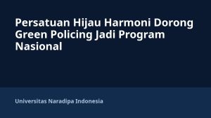 Persatuan Hijau Harmoni Dorong Green Policing Jadi Program Nasional
