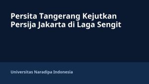 Persita Tangerang Kejutkan Persija Jakarta di Laga Sengit