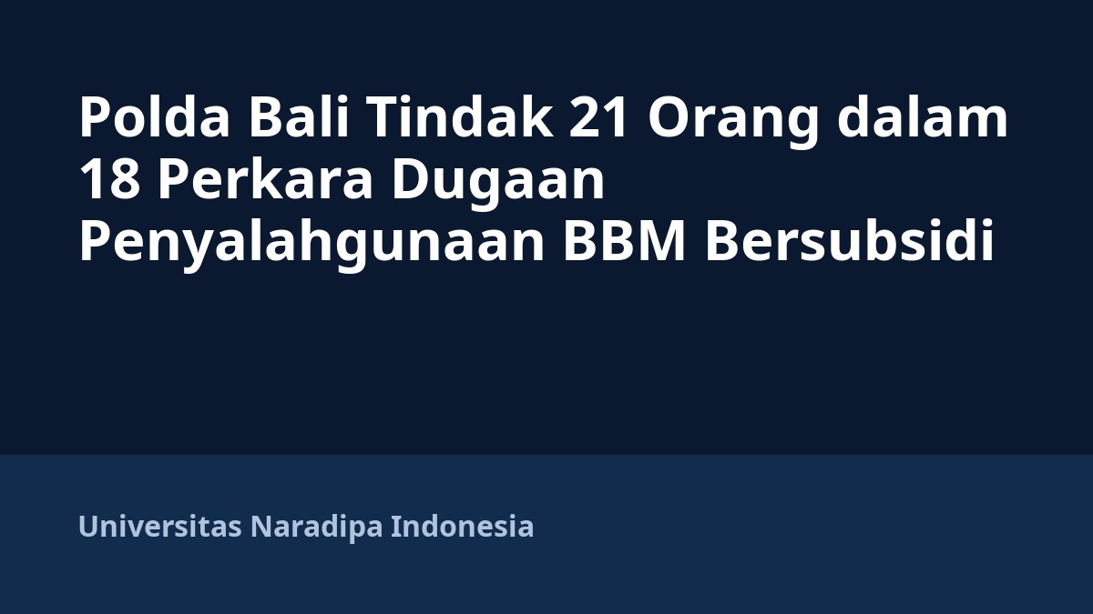 Polda Bali Tindak 21 Orang dalam 18 Perkara Dugaan Penyalahgunaan BBM Bersubsidi