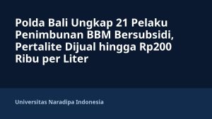 Polda Bali Ungkap 21 Pelaku Penimbunan BBM Bersubsidi, Pertalite Dijual hingga Rp200 Ribu per Liter