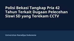 Polisi Bekasi Tangkap Pria 42 Tahun Terkait Dugaan Pelecehan Siswi SD yang Terekam CCTV