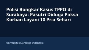Polisi Bongkar Kasus TPPO di Surabaya: Pasutri Diduga Paksa Korban Layani 10 Pria Sehari